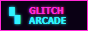 Glitch Arcade